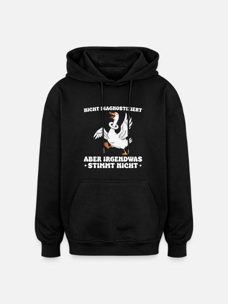 Funny goose saying Something's wrong - Oversized Unisex Hoodie - black