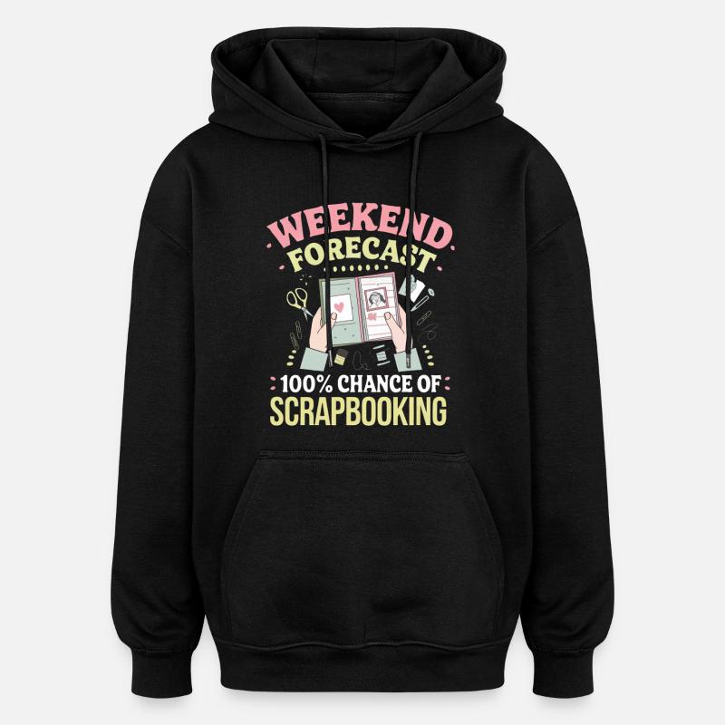 Wochenende Scrapbooking Vorhersage - Oversized Unisex Hoodie - Schwarz