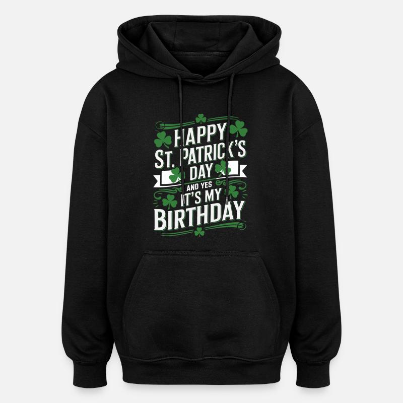 L’anniversaire de StPatrick – Joyeux anniversaire - Sweat à capuche oversize unisexe - noir
