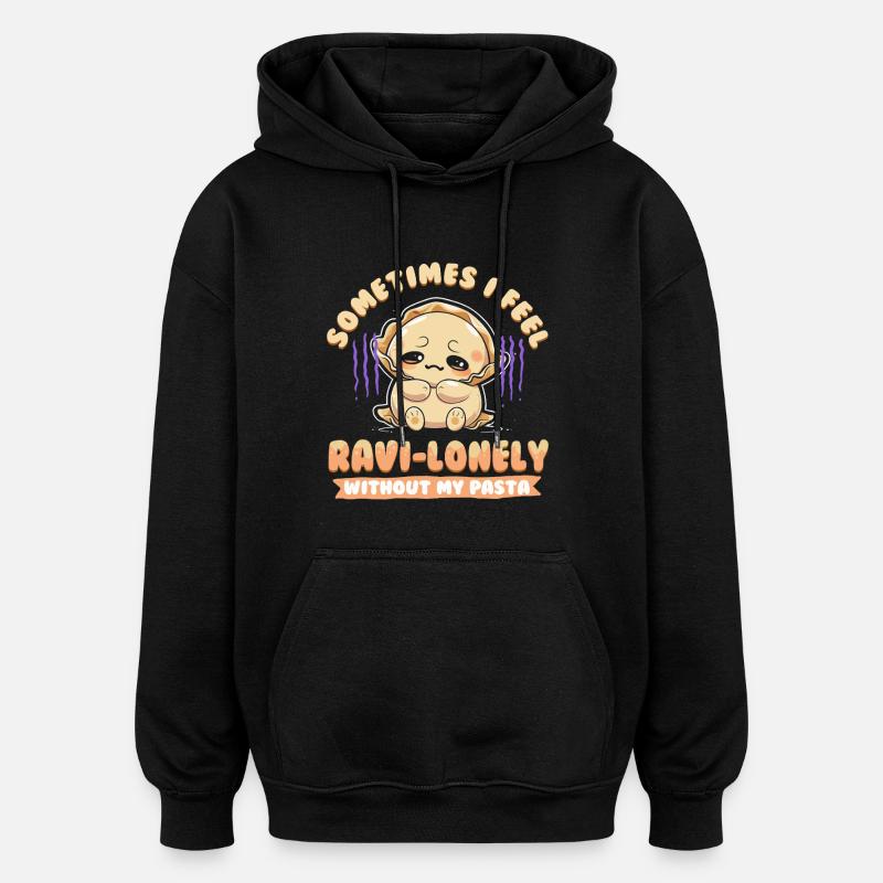 Ravioli Ravi-Solitaire sans mes pâtes - Sweat à capuche oversize unisexe - noir