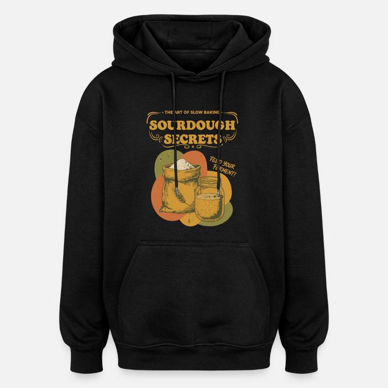 Sourdough Secrets Bread Baking Starter Baker - Oversized Unisex Hoodie - black
