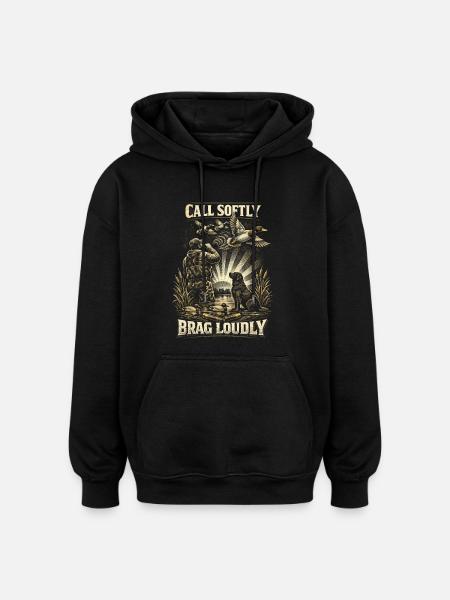 Duck Hunting Call Softly Brag Loudly - Oversized Unisex Hoodie - black