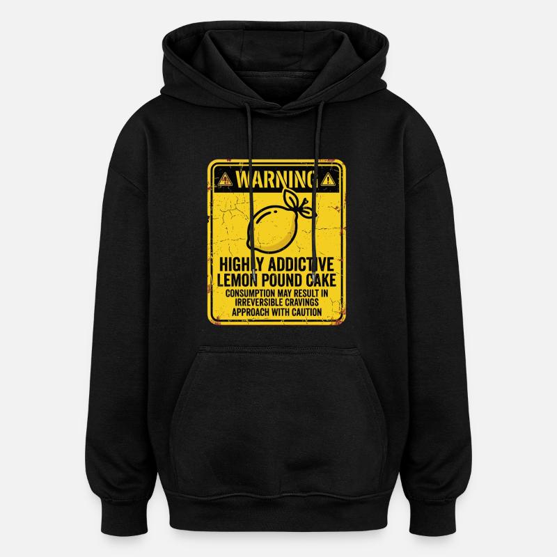 Warnung Suchtgefahr Zitronenkuchen - Oversized Unisex Hoodie - Schwarz