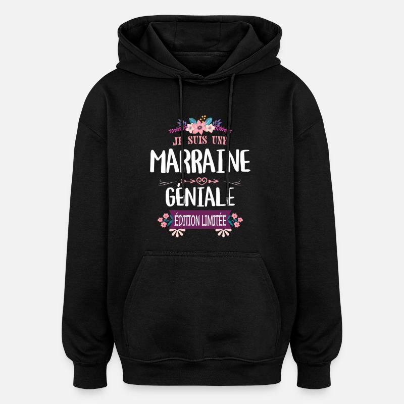 Marraine Géniale Édition Limitée - Sweat à capuche oversize unisexe - noir