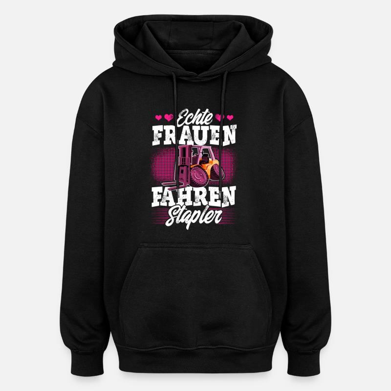 Staplerfahrerin - Oversized Unisex Hoodie - Schwarz