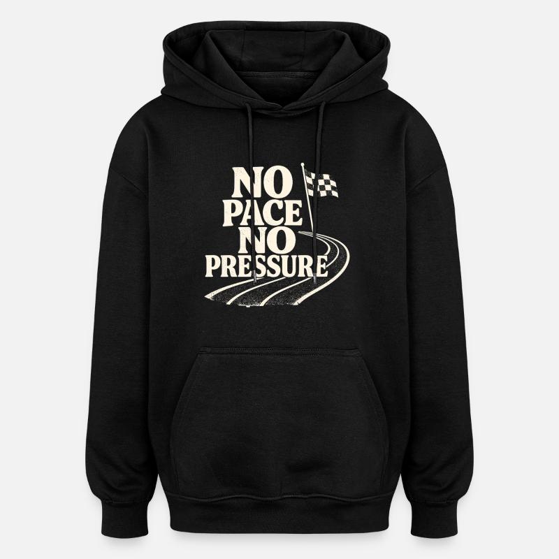 No Pace No Pressure - Oversized Unisex Hoodie - black