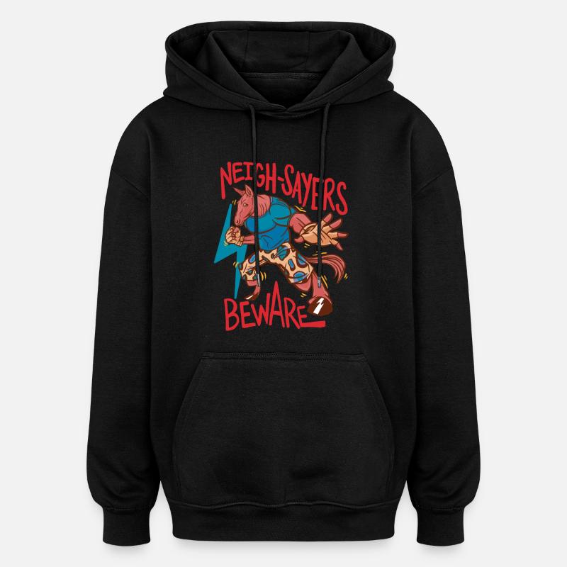 Rider Rider Horse Neigh-Sayers Beware - Oversized Unisex Hoodie - black