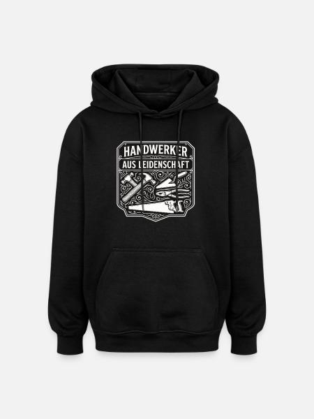 Handwerker Leidenschaft Qualität Tradition - Oversized Unisex Hoodie - Schwarz