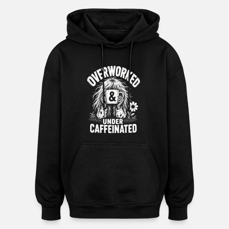 Kaffee Overworked Under Caffeinated Shirt - Oversized Unisex Hoodie - Schwarz