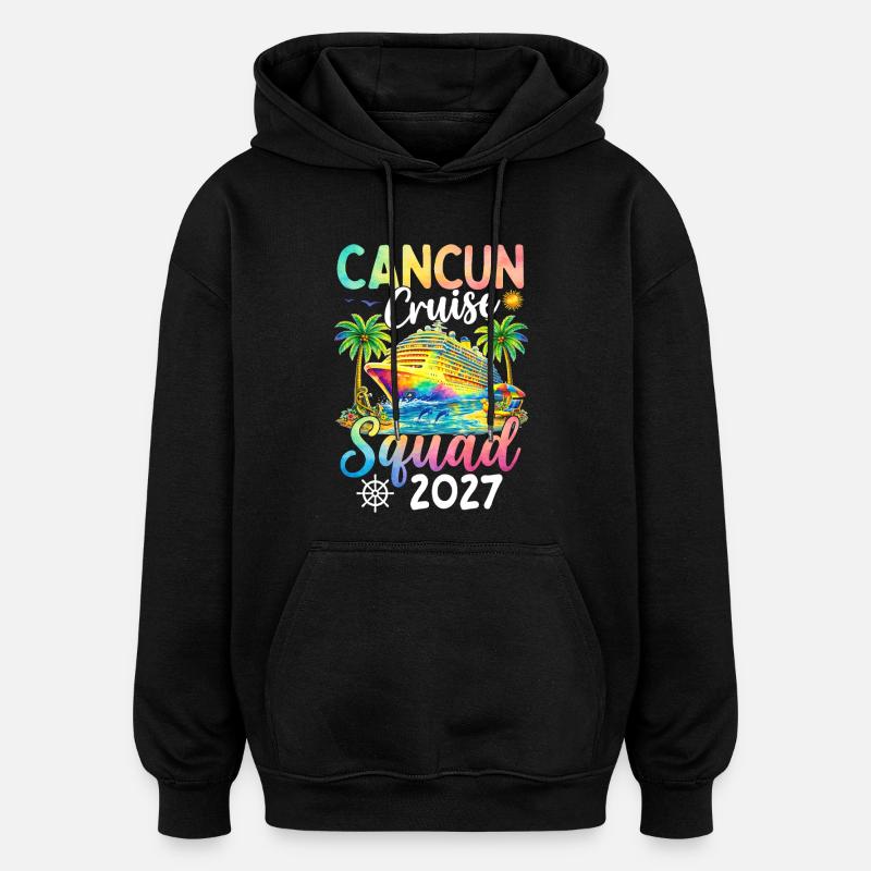 Cancun Cruise Squad 2027 - Oversized Unisex Hoodie - black