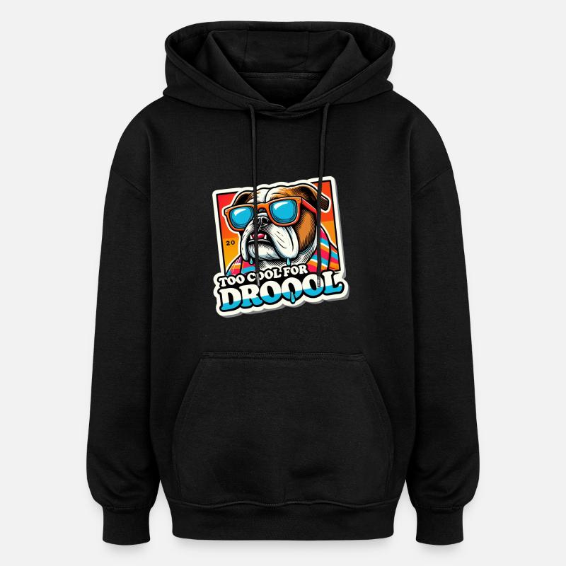Trop cool pour baver, bouledogue drôle - Sweat à capuche oversize unisexe - noir