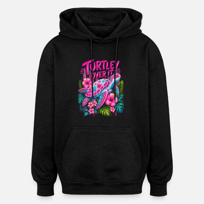 Turtley Over It Cute Turtle Flower - Oversized Unisex Hoodie - Schwarz