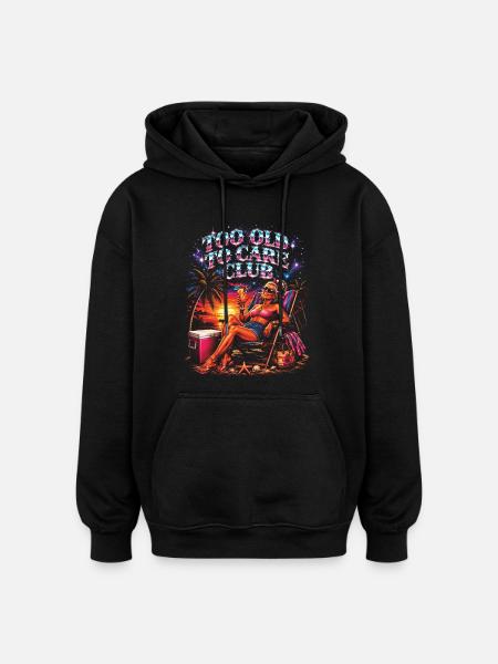 For Gammel Til At Pleje Klub Bedstemor Ferie - Oversize unisex hoodie - sort