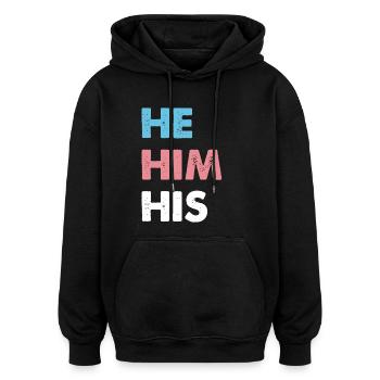 He Him His Transgender - Oversized Unisex Hoodie - Schwarz - Vorne - Noah (186cm)