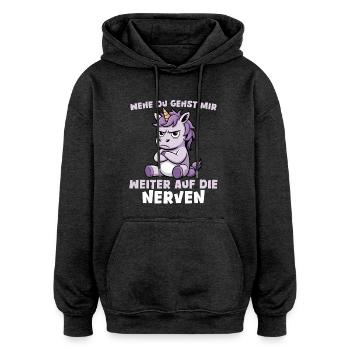 Wehe du gehst mir weiter auf die Nerven - Einhorn - Oversized Unisex Hoodie - Anthrazit - Vorne - Noah (186cm)