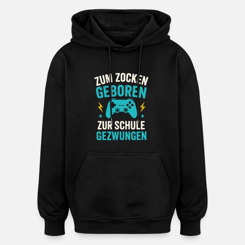 Zocken Zocker Spruch Schule - Oversized Unisex Hoodie - black