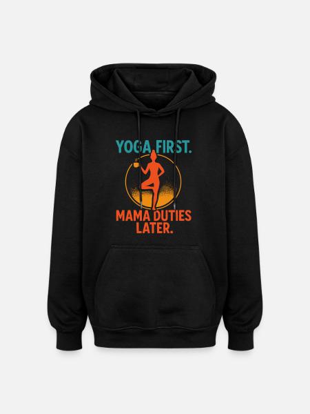 Yoga first mom later - Oversized Unisex Hoodie - black