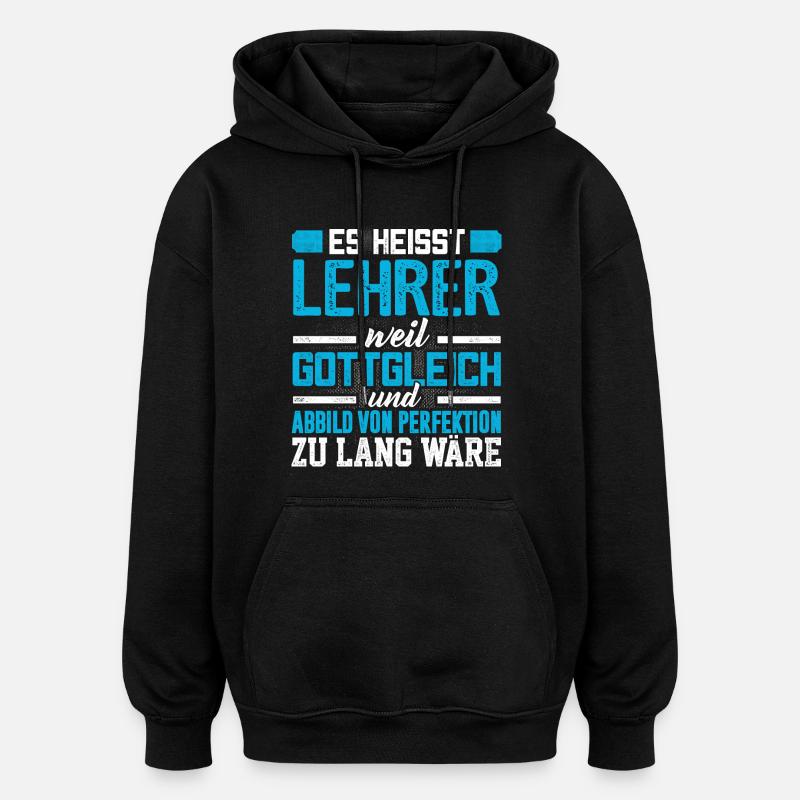 LEHRER - Perfekt - Oversized Unisex Hoodie - Schwarz