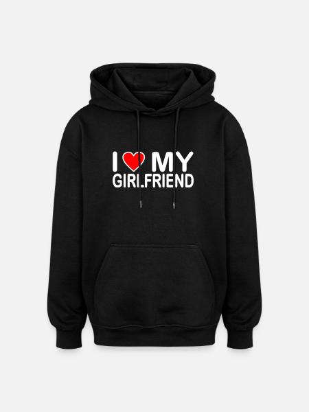 I love my girlfriend - Oversized Unisex Hoodie - black