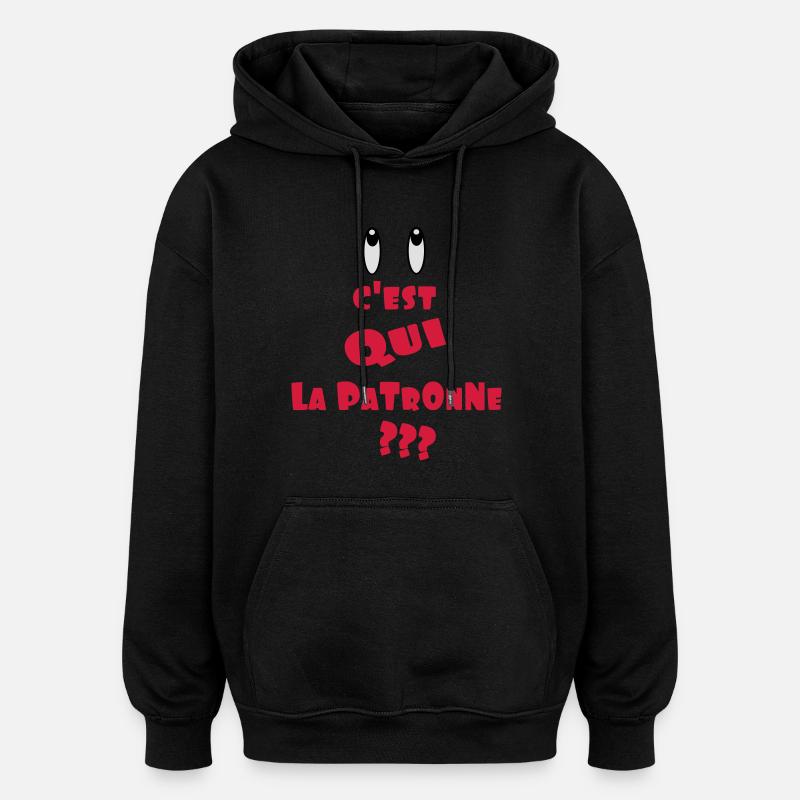 c'est qui LA PATRONNE - Sweat à capuche oversize unisexe - noir