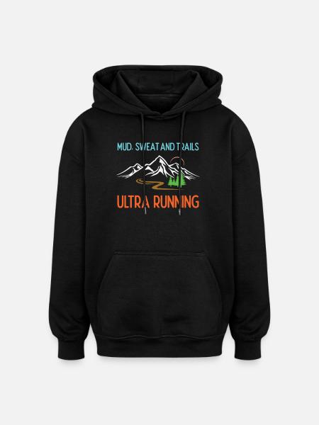 Ultra Running - Mud, Sweat and Trails - Oversized Unisex Hoodie - black