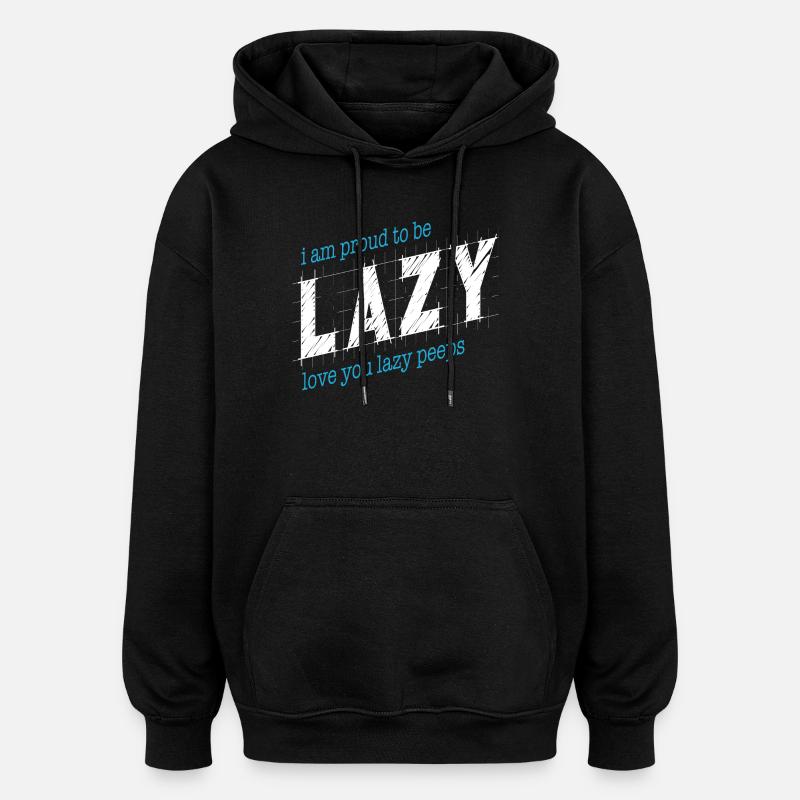 Fier d’être paresseux - Sweat à capuche oversize unisexe - noir