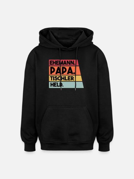 Ehemann Papa Beruf Tischler Held - Oversized Unisex Hoodie - Schwarz