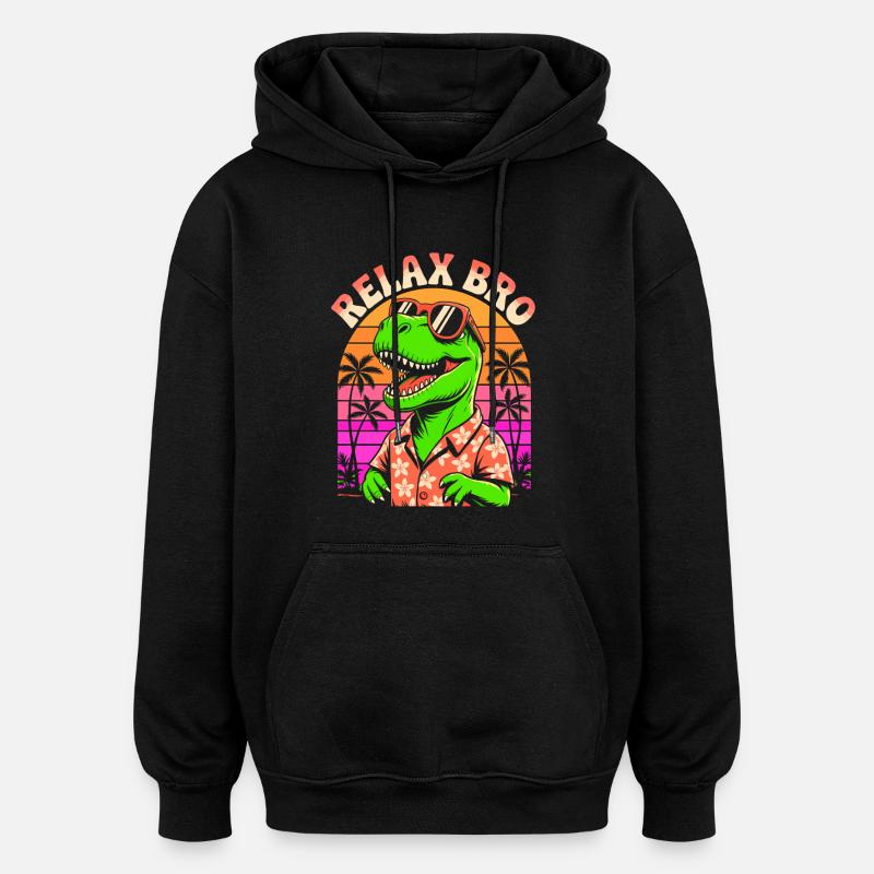 Relax Bro - Dinosaure T-Rex - Dicton détendu - Sweat à capuche oversize unisexe - noir
