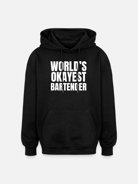 World's Okayest Bartender - Funny Mixology - Oversized Unisex Hoodie - black
