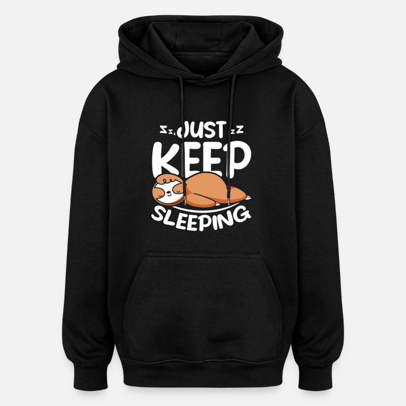 Sloth just keep sleeping - Oversized Unisex Hoodie - black