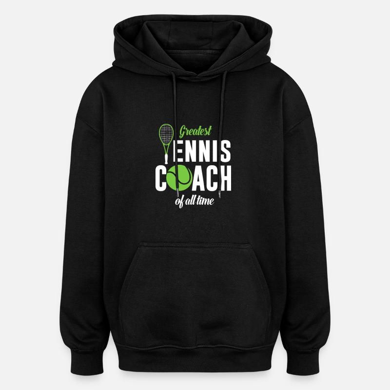 Largest tennis coach ever - Oversized Unisex Hoodie - black