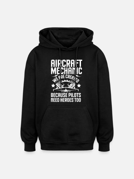 Aircraft Mechanic: Heroes for Pilots - Oversized Unisex Hoodie - black