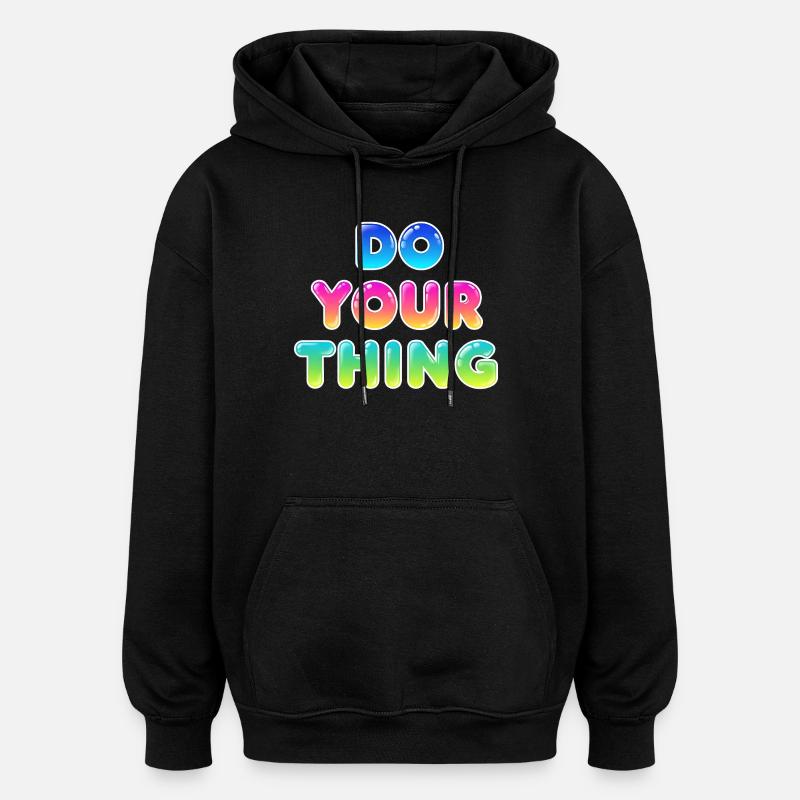 Do Your Thing Motivations Statement Style - Oversized Unisex Hoodie - Schwarz