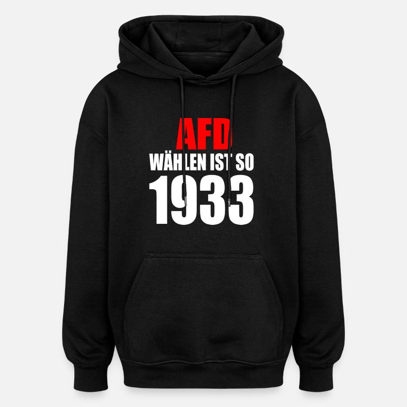 Afd wählen ist so 1933 - Oversized Unisex Hoodie - Schwarz