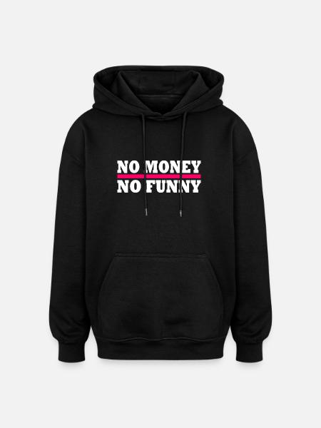 No money no funny - Oversized Unisex Hoodie - black