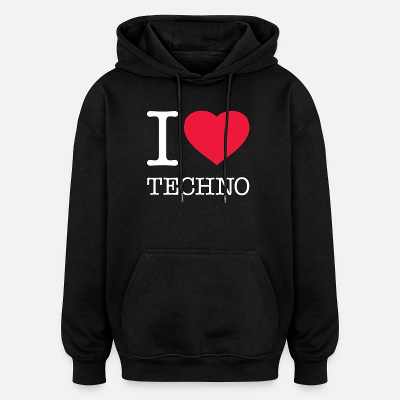 I LOVE TECHNO - Oversized Unisex Hoodie - black