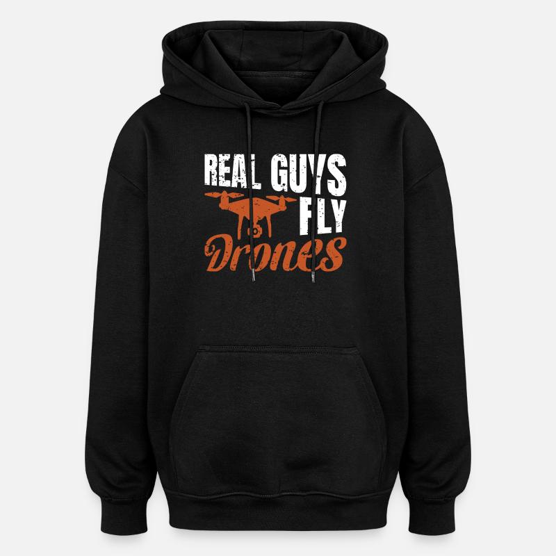 Real Guys fly Drones - Oversized Unisex Hoodie - black