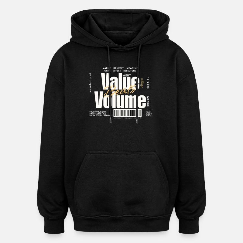 Value Beats Volume – Statement Design (Dunkel) - Oversized Unisex Hoodie - Schwarz