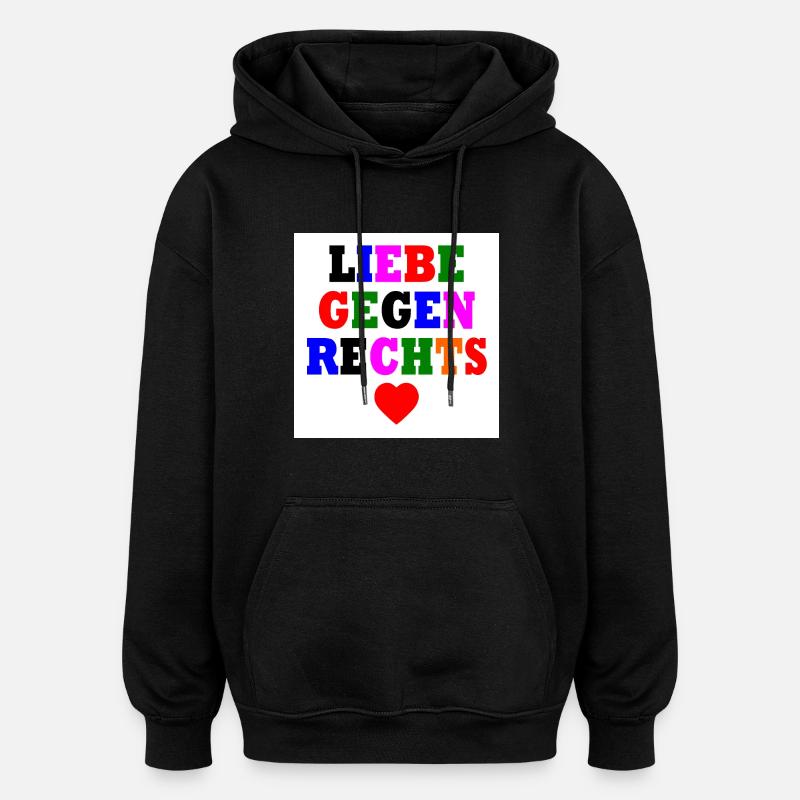 Liebe gegen rechts - Oversized Unisex Hoodie - Schwarz
