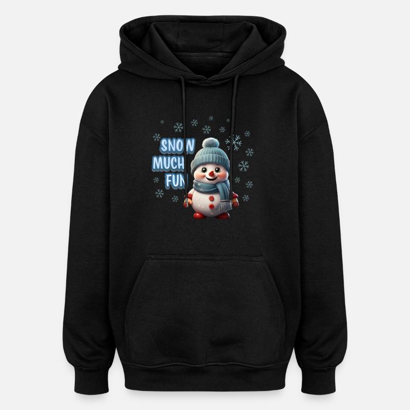 SNOW MUCH FUN - Cute Snowman - Oversized Unisex Hoodie - black