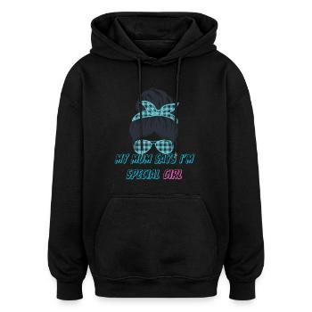 Ma mère dit que je suis une fille spéciale - Sweat à capuche oversize unisexe - noir - Devant - Noah (186cm)