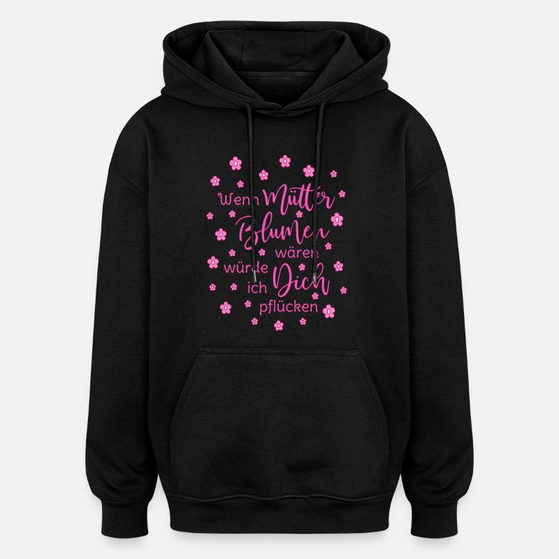 Om mammor var blommor skulle jag välja dig - Oversized luvtröja unisex - svart