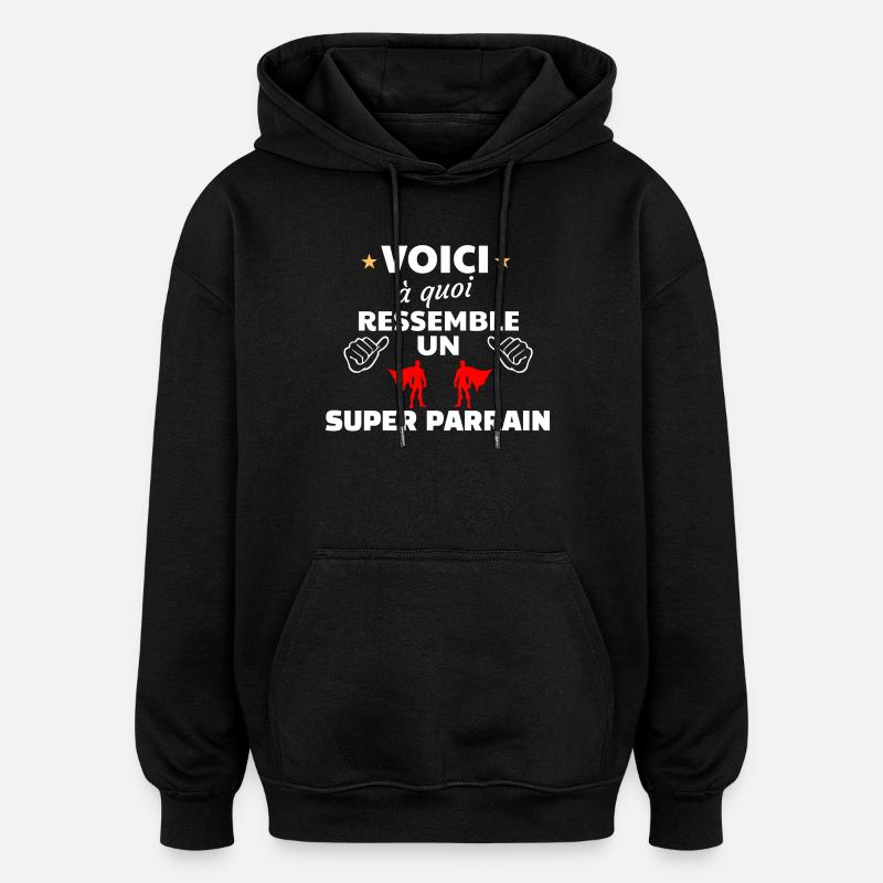 Humour Super Parrain Illustration - Sweat à capuche oversize unisexe - noir