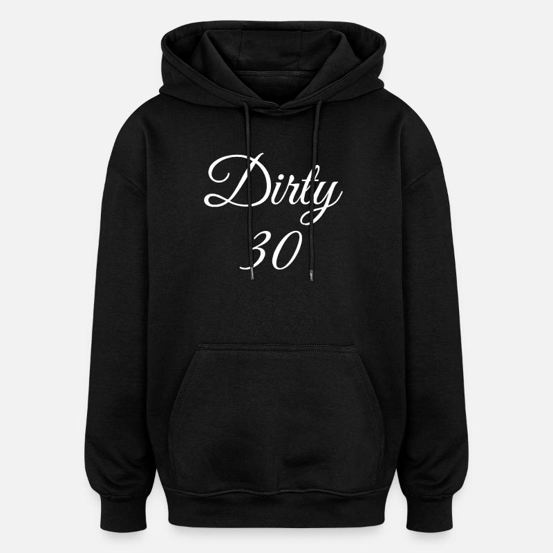 Dirty 30 30e anniversaire - Sweat à capuche oversize unisexe - noir
