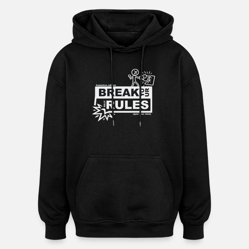 Break your silly rules - frameless edition - Oversized Unisex Hoodie - Schwarz