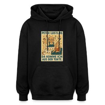Peter Lustlos – Da komme ich aus der Torte - Oversized Unisex Hoodie - Schwarz - Vorne - Noah (186cm)