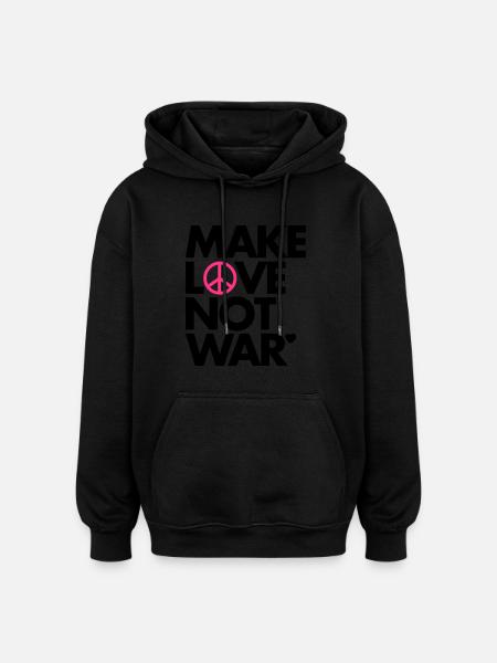 Make Love Not War - Oversized Unisex Hoodie - Schwarz