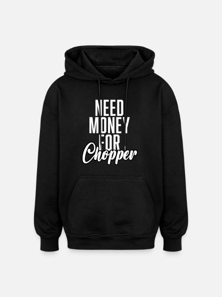 Need Money For Chopper - Oversized Unisex Hoodie - black