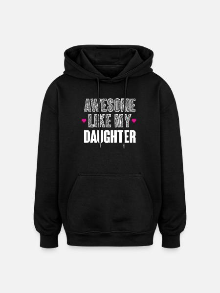 Awesome Like My Daughter - Oversized Unisex Hoodie - black