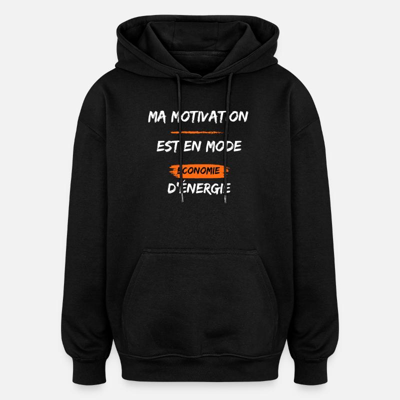 Motivation en mode économie d'énergie - Sweat à capuche oversize unisexe - noir